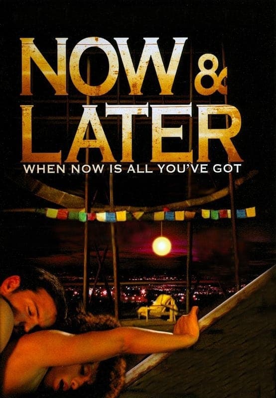 Now & Later целият филм