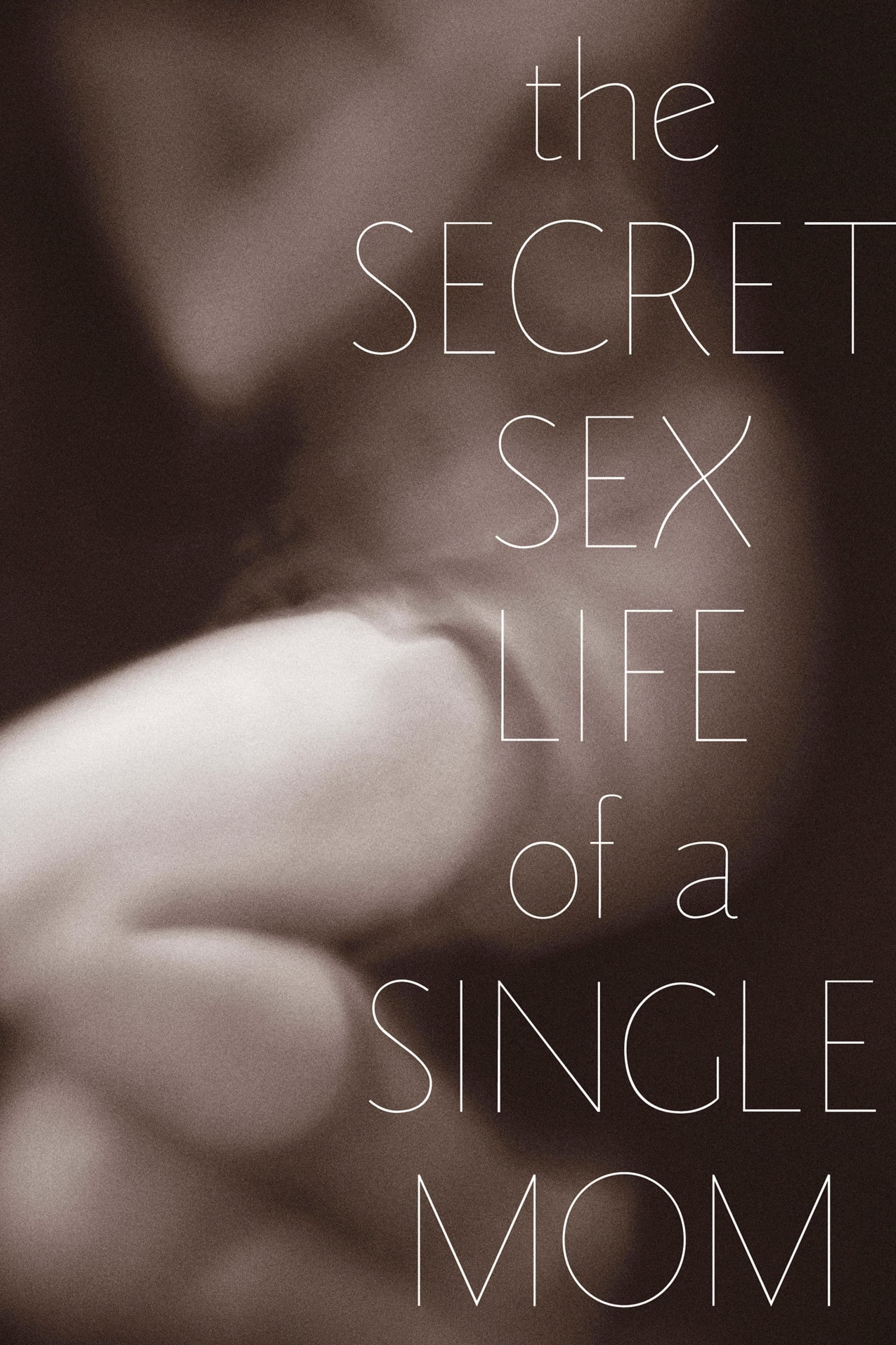 The Secret Sex Life of a Single Mom целият филм